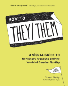 A green book cover, titled 'How To: They/Them', by Stuart Getty, illustrated by Brooke Thyng.
